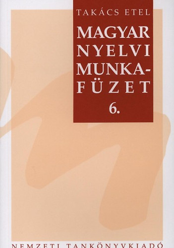 Takcs Etel - Magyar nyelvi munkafzet 6.o.