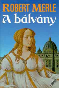 Robert Merle - A b�lv�ny
