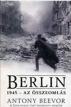 Antony Beevor - Berlin 1945- az �sszeoml�s