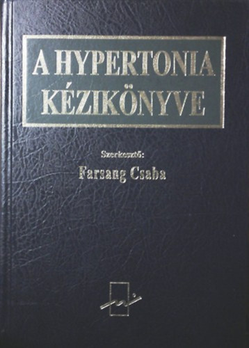 Farsang Csaba  (Szerk.) - A Hypertonia kziknyve