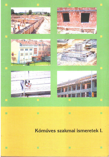 Szerényi István-Szerényi Attila-Gazsó Anikó - Kőműves szakmai ismeretek I.