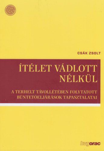 Csák Zsolt - Ítélet vádlott nélkül