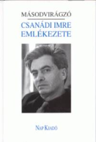 M�sodvir�gz�. Csan�di Imre eml�kezete