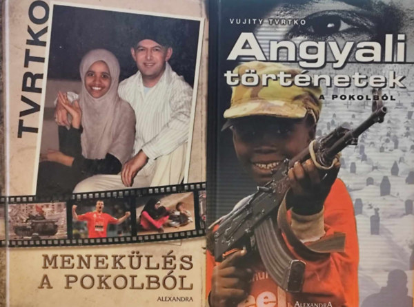 Vujity Tvrtko - Angyali t�rt�netek a pokolb�l + Menek�l�s a pokolb�l - 2db Tvrtko k�nyv