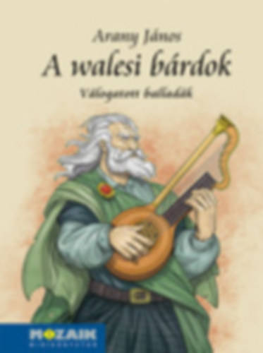 Arany János - A walesi bárdok - Válogatott balladák