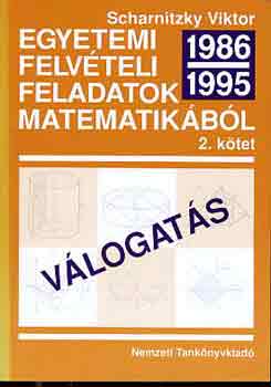 Dr. Scharnitzky Viktor - Egyetemi felv�teli feladatok matematik�b�l II. 1986-1995
