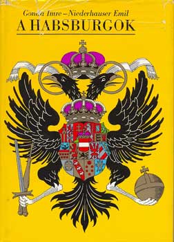 Gonda Imre-Niederhauser Emil - A Habsburgok