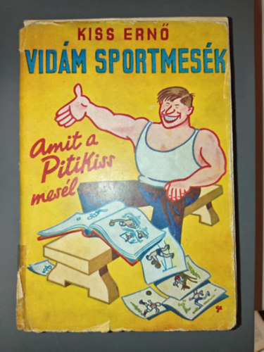 Kiss Ern - Vidm sportmesk (amit a Pitikiss mesl)