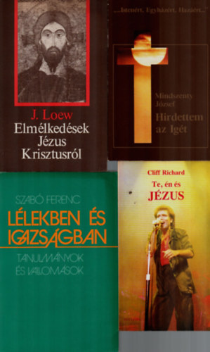 Mindszenty J�zsef, J. Loew, Szab� Ferenc Cliff Richard - 4 db Vall�si k�nyv egy�tt: L�lekben �s igazs�gban, Elm�lked�sek J�zus Krisztusr�l, Hirdettem az Ig�t, Te, �n �s J�zus.