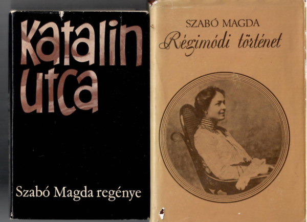 Szabó Magda - 2 db Szabó Magda-könyv: Katalin utca + Régimódi történet
