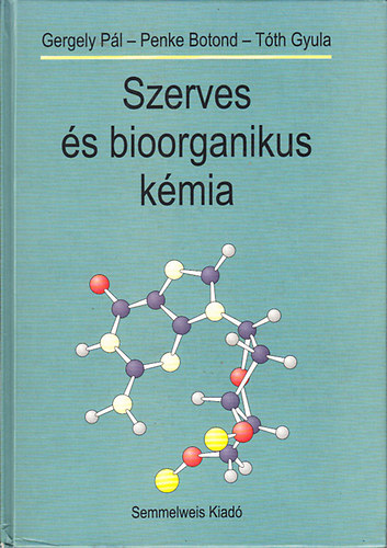 Gergely-Penke-T�th - Szerves �s bioorganikus k�mia