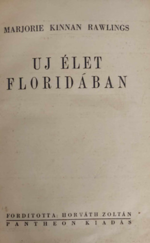 Marjorie Kinnan Rawlings - Uj �let florid�ban
