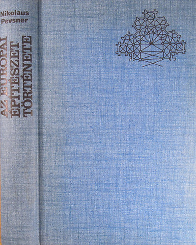 Nikolaus Pevsner - Az eurpai ptszet trtnete - Nyugat-Eurpa a X. szzadtl a XX. szzadig