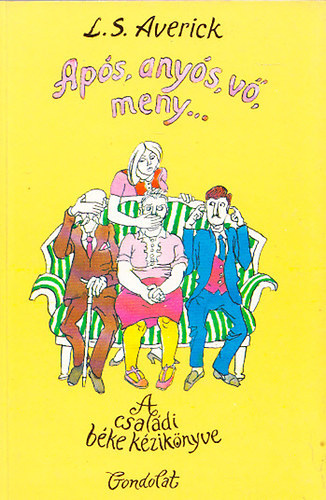 L. S. Averick - Aps, anys, v, meny...-A csaldi bke kziknyve