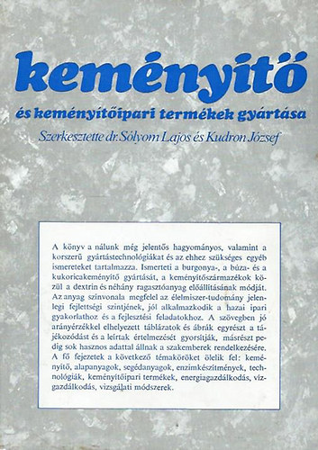 Dr. Sólyom L.-Kudron J. - Keményítő és keményítőipari termékek gyártása