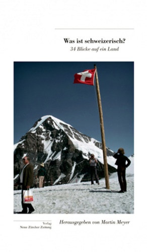 Martin Meyer - Was ist schweizerisch?