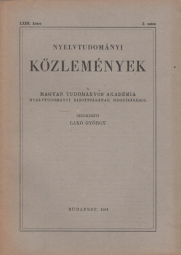Lak Gyrgy  (szerk.) - Nyelvtudomnyi kzlemnyek LXIII. ktet 2. szm 1961