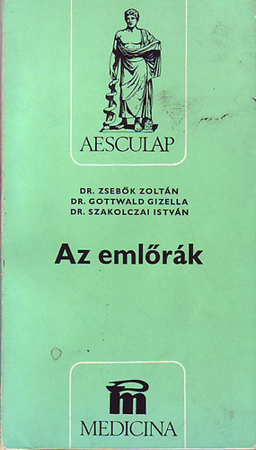 Dr. Zseb�k-dr. Gottwald-dr. Szakolczai - Az eml�r�k