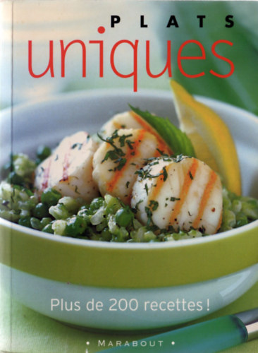 lisabeth Boyer, Philippe Rollet Catherine Bricout - Plats Uniques - Plus de 200 recettes!