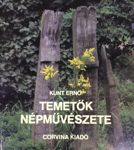 Kunt Ernő - Temetők népművészete
