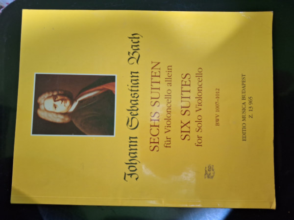 Johann Sebastian Bach - Sechs Suiten f�r Violoncello allein  - Six suites for Solo Violoncello - BWV 1007-1012