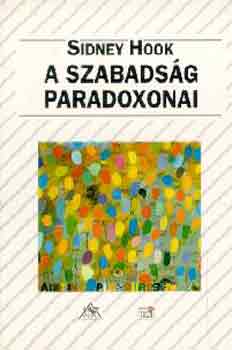 Sidney Hook - A szabadsg paradoxonai
