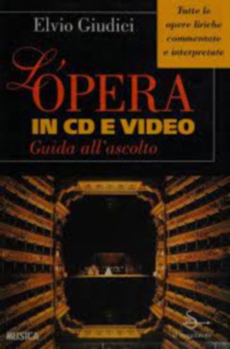 L'opera in CD e video. Guida all'ascolto