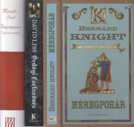 David Liss, Rita Monaldi & Francesco Sorti Bernard Knight - 3 db. trtnelmi regny (Mregpohr + rdgi cselszvs + Imprimatur- Egy inas naplja)