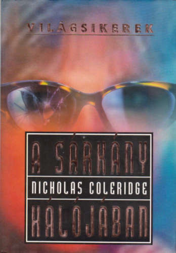 Michael C. Eberhardt, Nicholas Coleridge John J. Nance - Világsikerek c. sorozatból: A sárkány hálójában - With friends like these