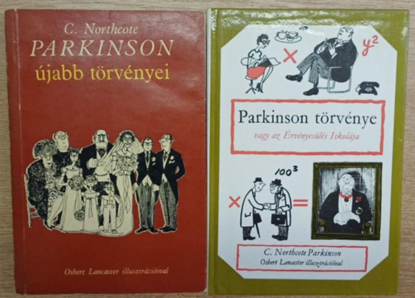 C. Northcote Parkinson - Parkinson törvénye vagy az érvényesülés iskolája + Parkinson újabb törvényei (2 mű)