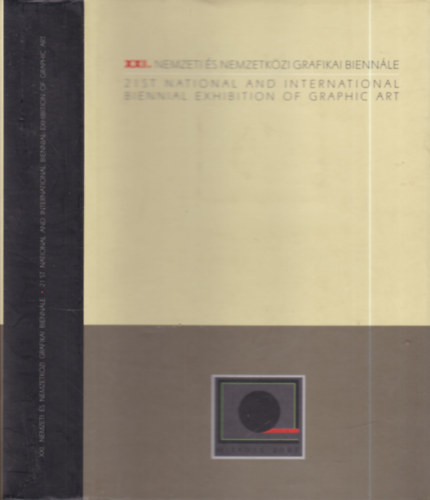 XXI. Nemzeti s nemzetkzi grafikai biennl - Miskolci Galria - Miskolc, 2002. jnius 1. - szeptember 11. magyar-angol ktnyelv