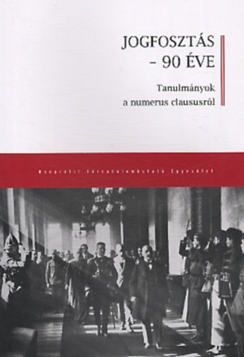 Molnár Judit /szerk./ - Jogfosztás - 90 éve (Tanulmányok a numerus claususról)