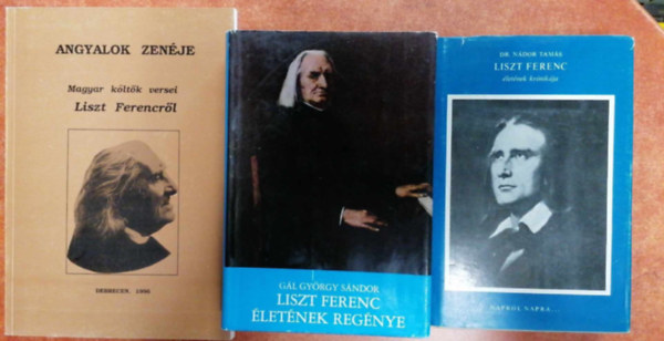 Gl Gyrgy Sndor, Ndor Tams, Bnyei Jzsef (szerk.) - 3 db Liszt Ferenc :Liszt Ferenc letnek krnikja+letnek regnye+Angyalok zenje