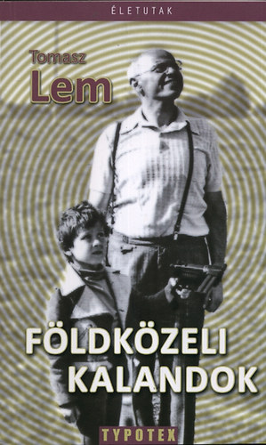 Tomasz Lem - Fldkzeli kalandok