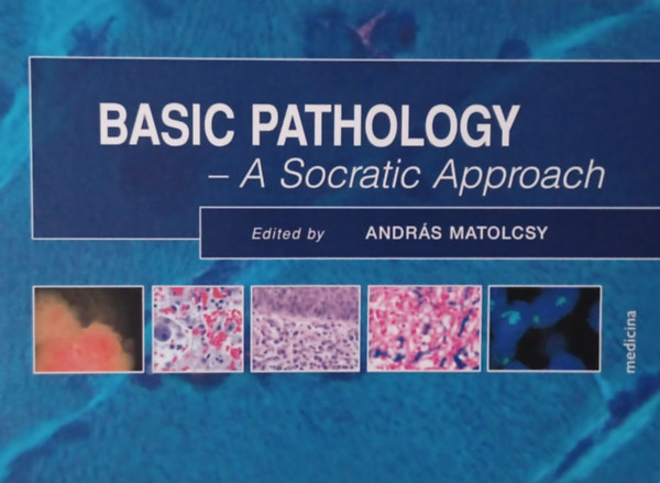 Andr�s Matolcsy - Basic Pathology - A Socratic Approach