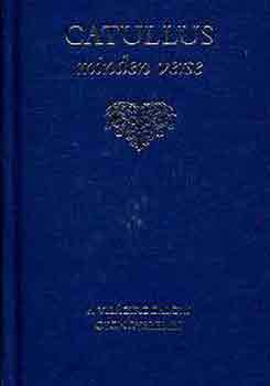 Catullus - Catullus minden verse