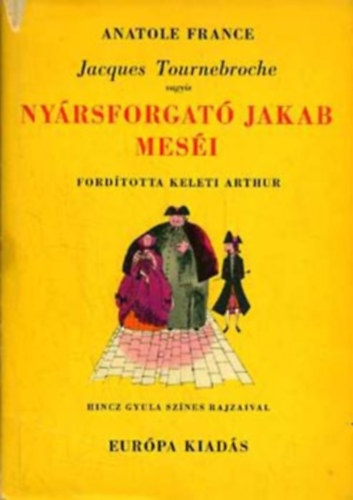 Anatole France - Nyrsforgat Jakab mesi