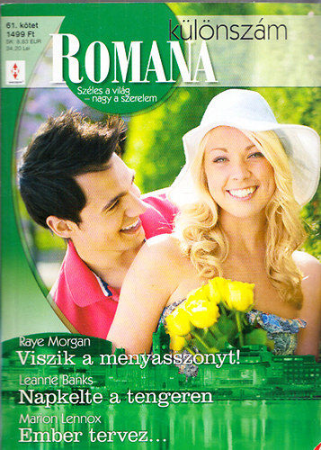 Leanne Banks, Marion Lennox Raye Morgan - Romana klnszm 61.ktet: Viszik a menyasszonyt! + Napkelte a tengeren + Ember tervez...