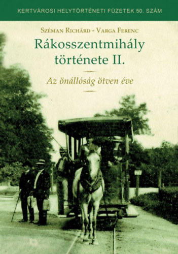 Szman Richrd - Varga Ferenc - Rkosszentmihly trtnete II.