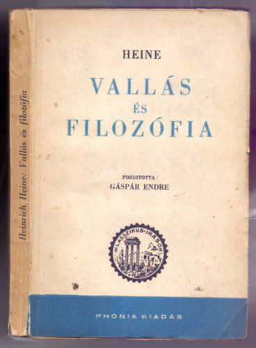 Fordította: Gáspár Endre Heinrich Heine - Vallás és filozófia (Luthertől Hegelig)