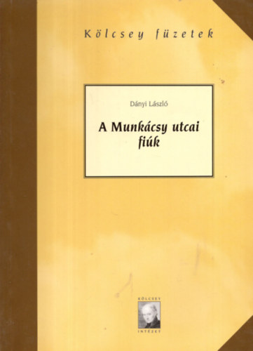 Dnyi Lszl - A Munkcsy utcai fik