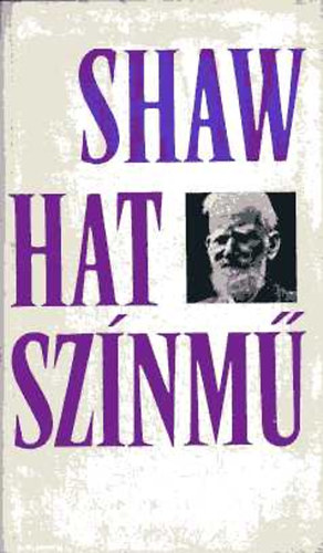 G. B. Shaw - Hat színmű