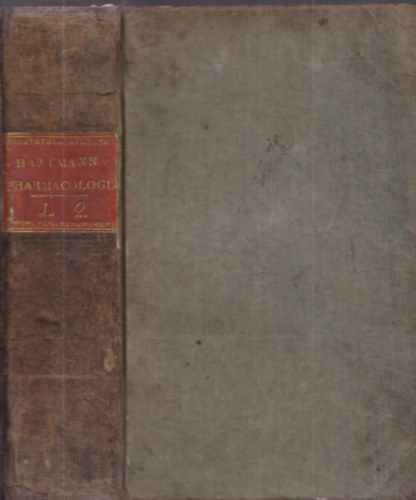 Ph. Caroli Hartmann - Pharmacologia dynamica usui academico adcommodata I-II. (egy kötetben)