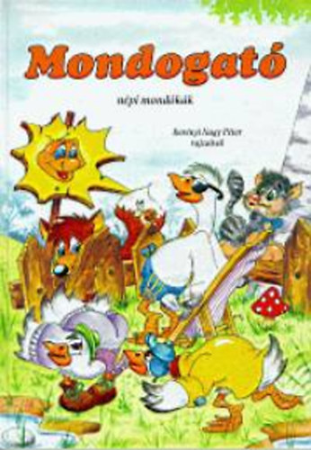 Berényi Nagy Péter - Mondogató - népi mondókák