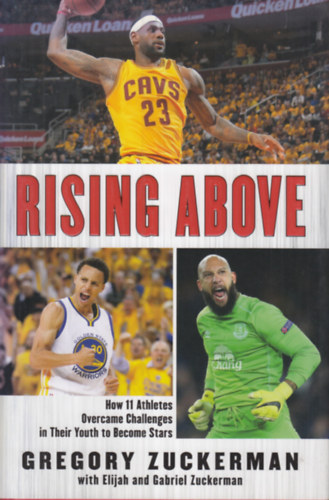 Gregory Zuckerman (with Elijah and Gabriel Zuckerman) - Rising Above (How 11 Athletes Overcame Challenges in Their Youth to Become Stars