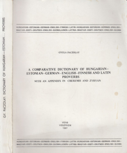 Gyula Paczolay - A comparative dictionary of hungarian-estonian-german-english-finnish and Latin proverbs (with an appendix in cheremis and zyryan)