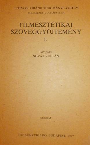 Nov�k Zolt�n (szerk.) - Filmeszt�tikai sz�veggy�jtem�ny I.