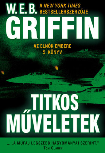 W. E. B. Griffin - Titkos m�veletek (Az eln�k embere 5.)