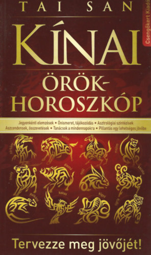 Tai San - Kínai örökhoroszkóp - Tervezze meg jövőjét!