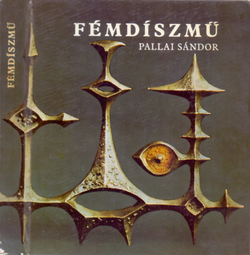 Pallai Sndor - Fmdszm (Laksdszek, divatkszerek)